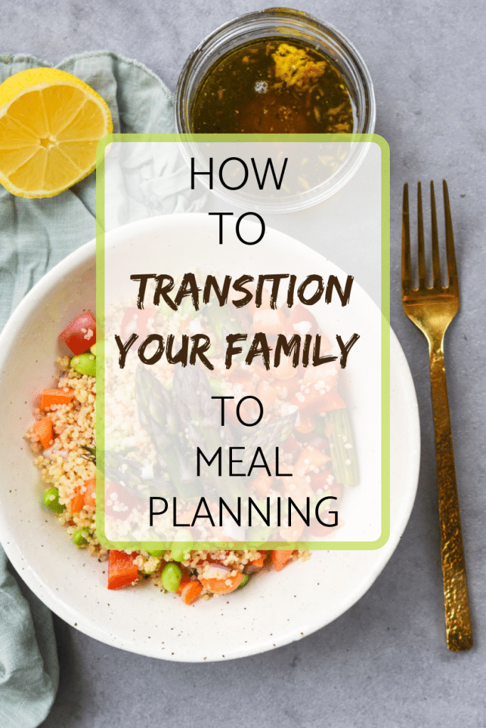 How to transition your family to meal planing