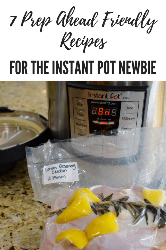 7 Prep Ahead Friendly Recipes for the Instant Pot Newbie