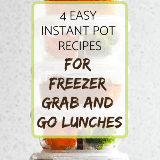 4 easy instant pot recipes for grab and go lunches