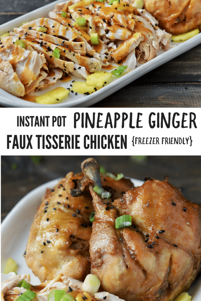 Instant Pot Pineapple Ginger Faux-tisserie Chicken {Freezer Friendly}