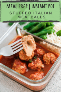 Meal Prep Instant Pot Italian Stuffed Meatballs