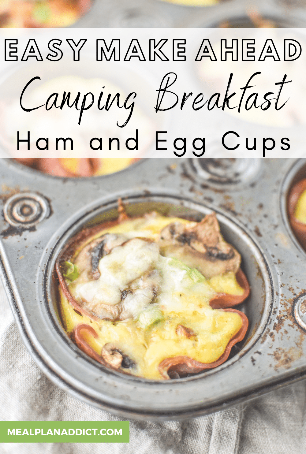 Easy Make Ahead Camping Breakfast Ham and Egg Cups