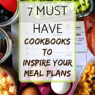 7 must have cookbooks to inspire your meal plans