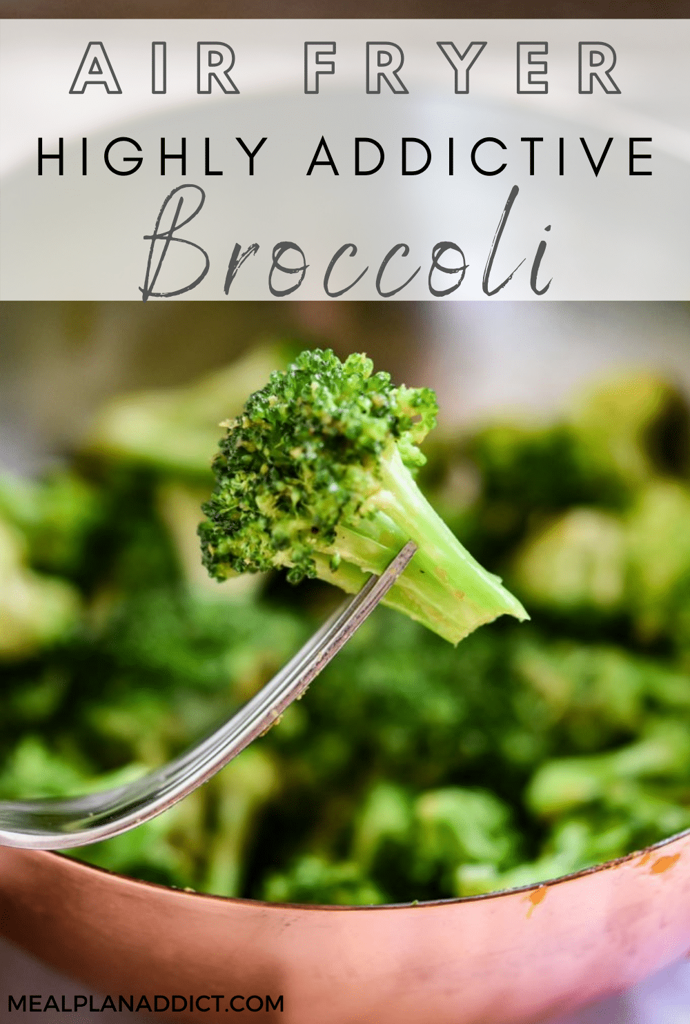 Snack on this Highly Addictive Air Fryer Broccoli | Meal Plan Addict