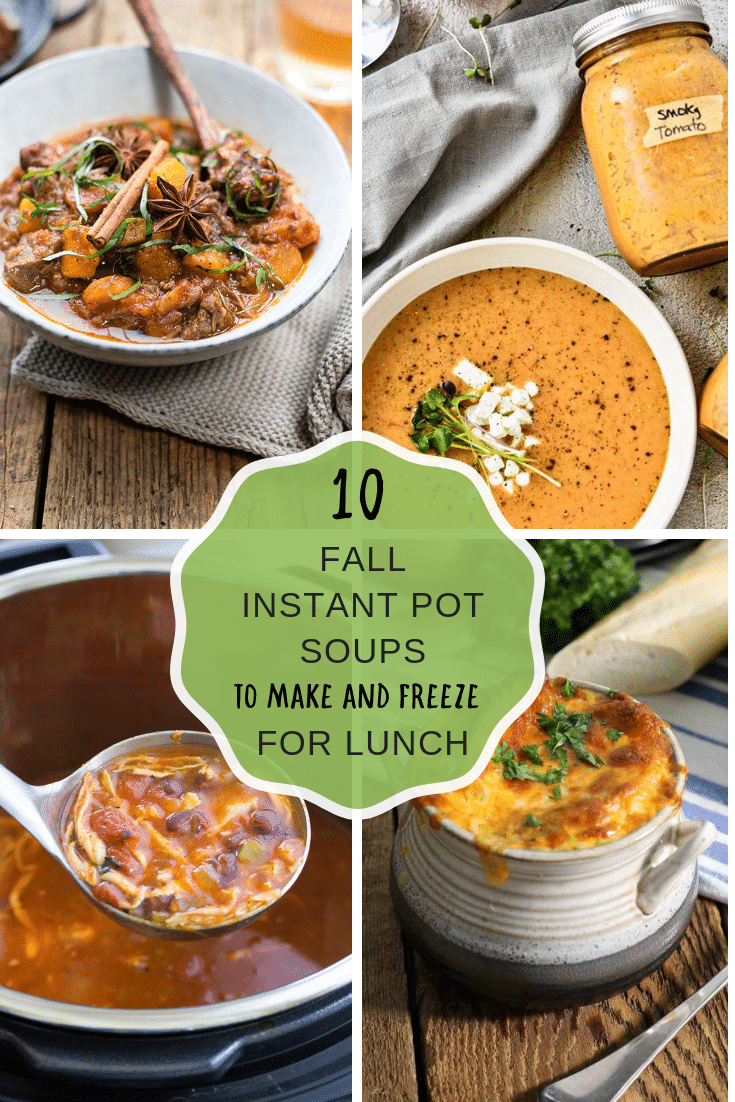 10 Fall Instant Pot Soups to Make & Freeze for Lunch