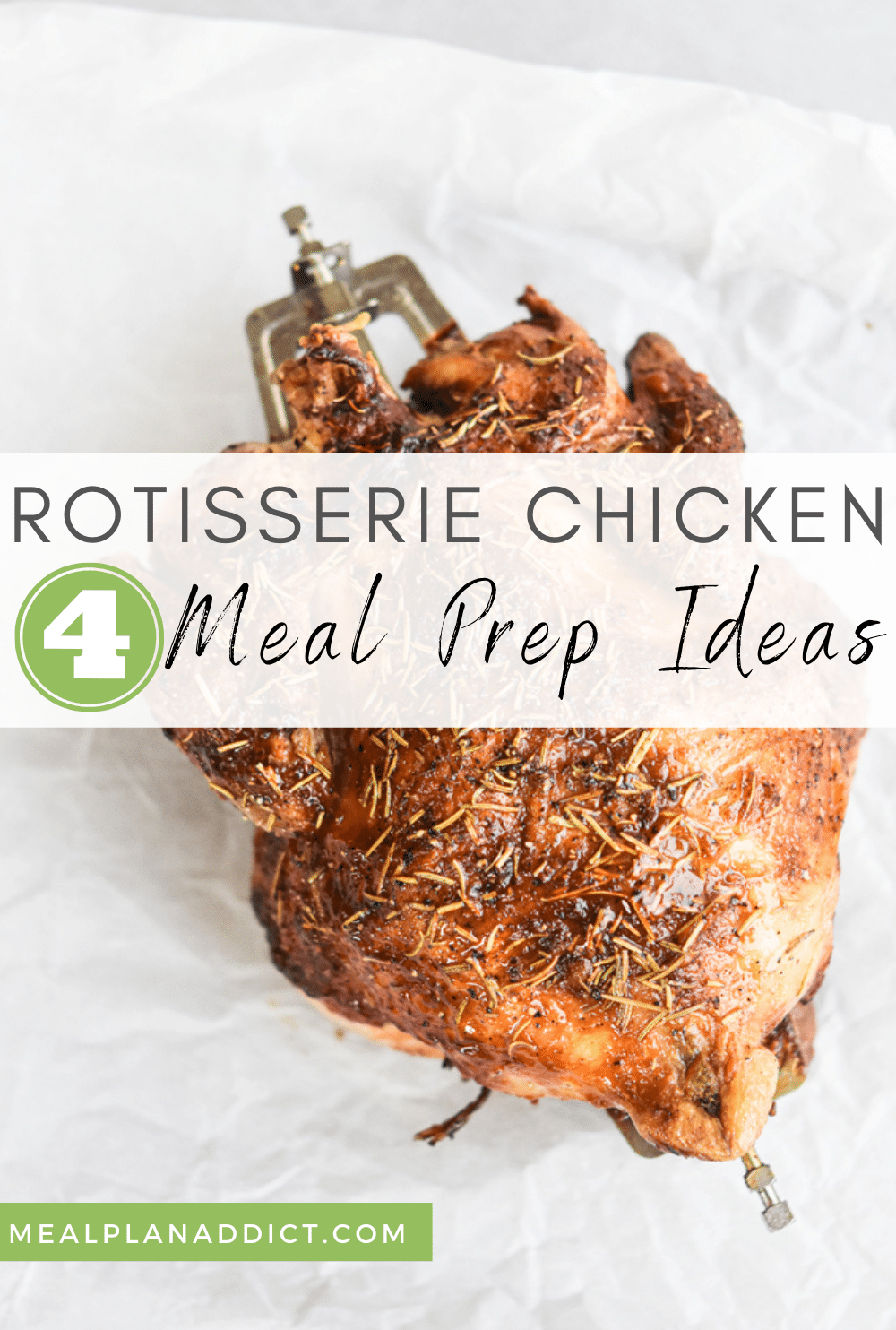 Rotisserie Chicken with 4 Meal Prep Lunch Ideas