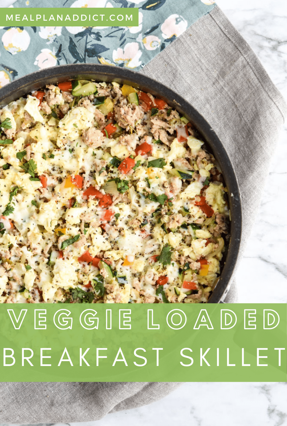 How to Make A Veggie Loaded Breakfast Skillet | Meal Plan Addict