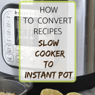 How to convert recipes slow cooker to instant pot