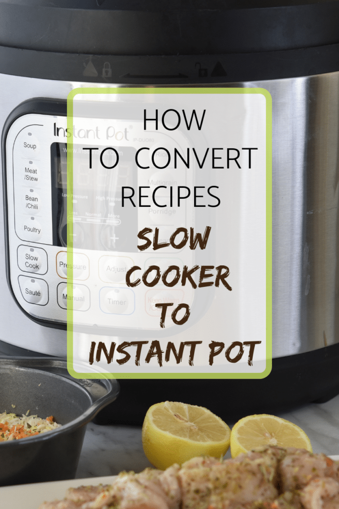 How to convert recipes slow cooker to instant pot