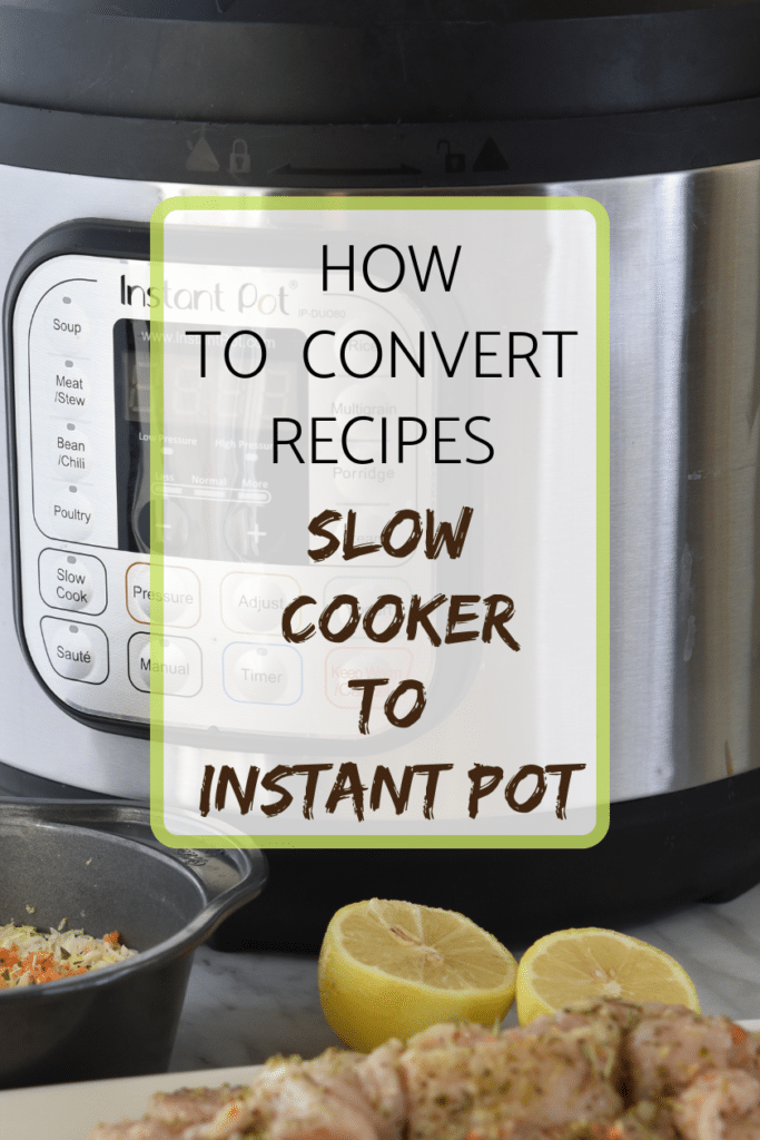 How To Convert Slow Cooker Recipes to Instant Pot