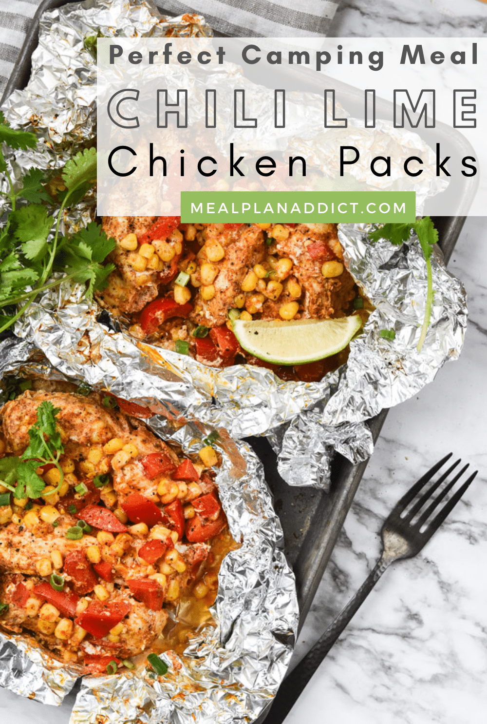 Perfect Camping Meal Chili Lime Chicken Foil Packs | Meal Plan Addict