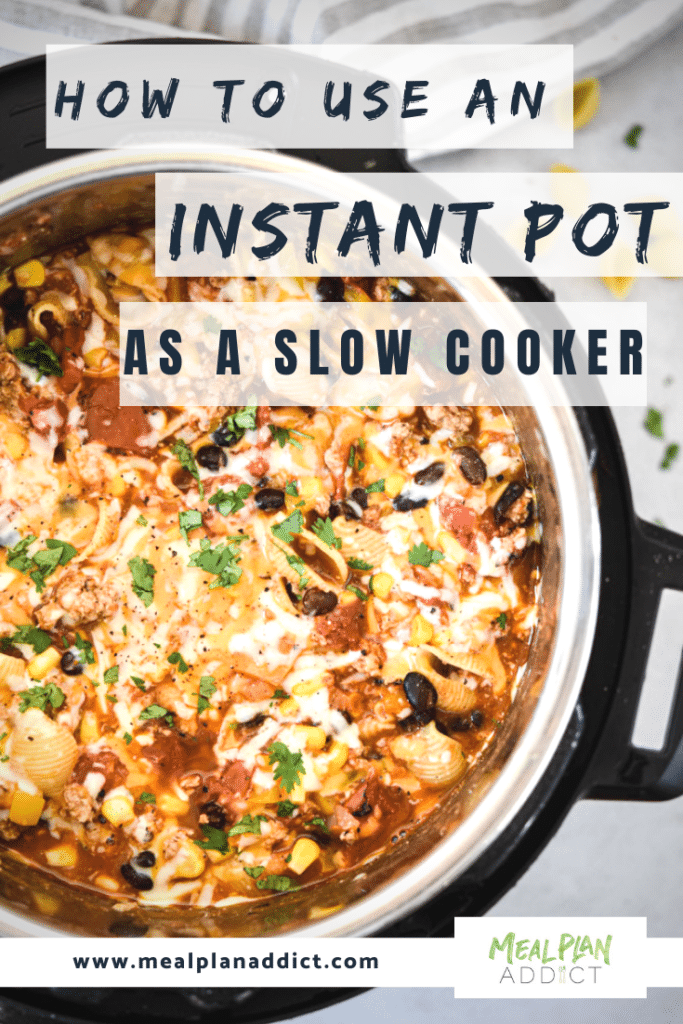 How to use your Instant Pot as a Slow Cooker Meal Plan Addict