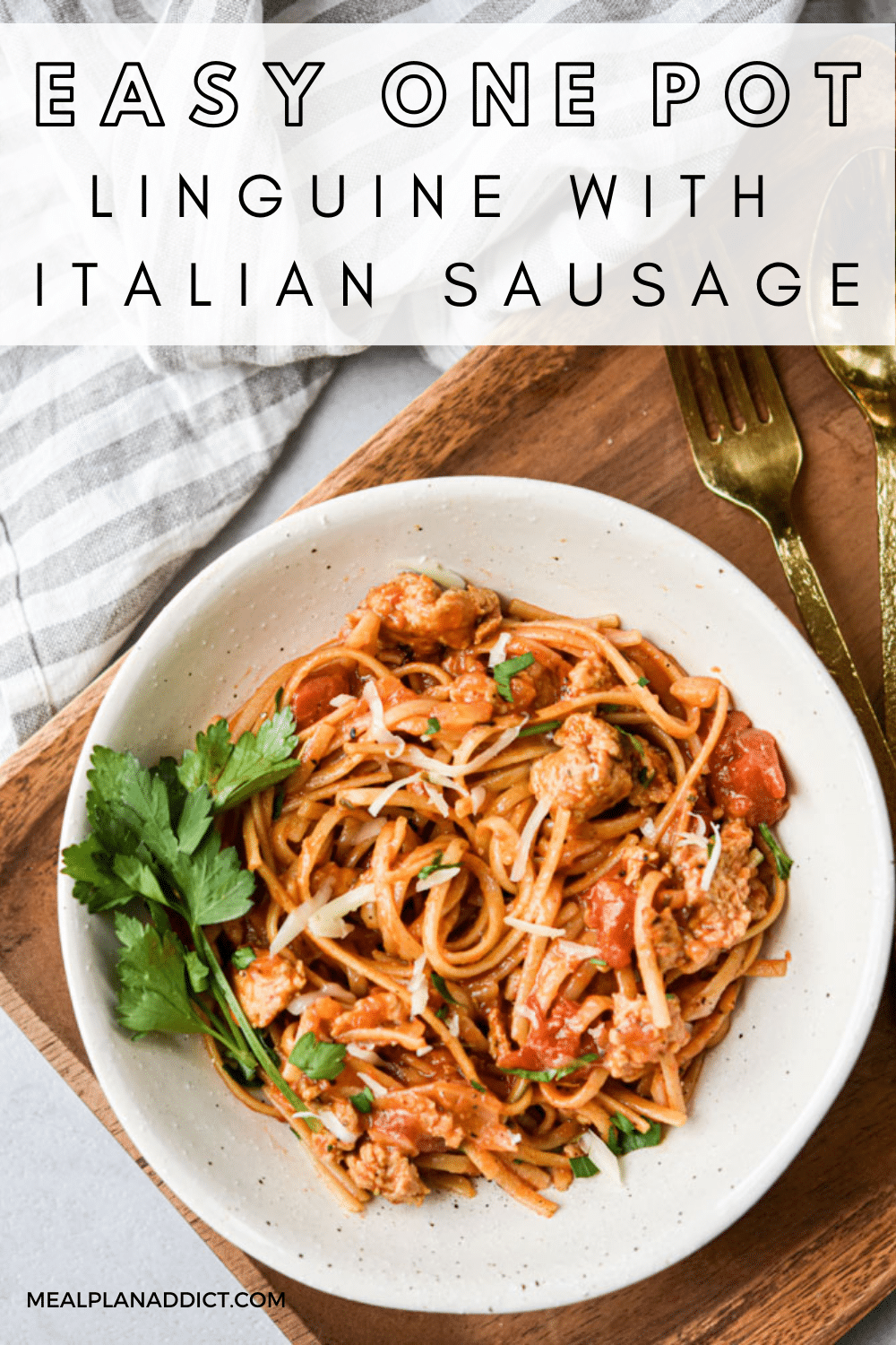 Easy One Pot Linguine with Italian Sausage Meal Plan Addict