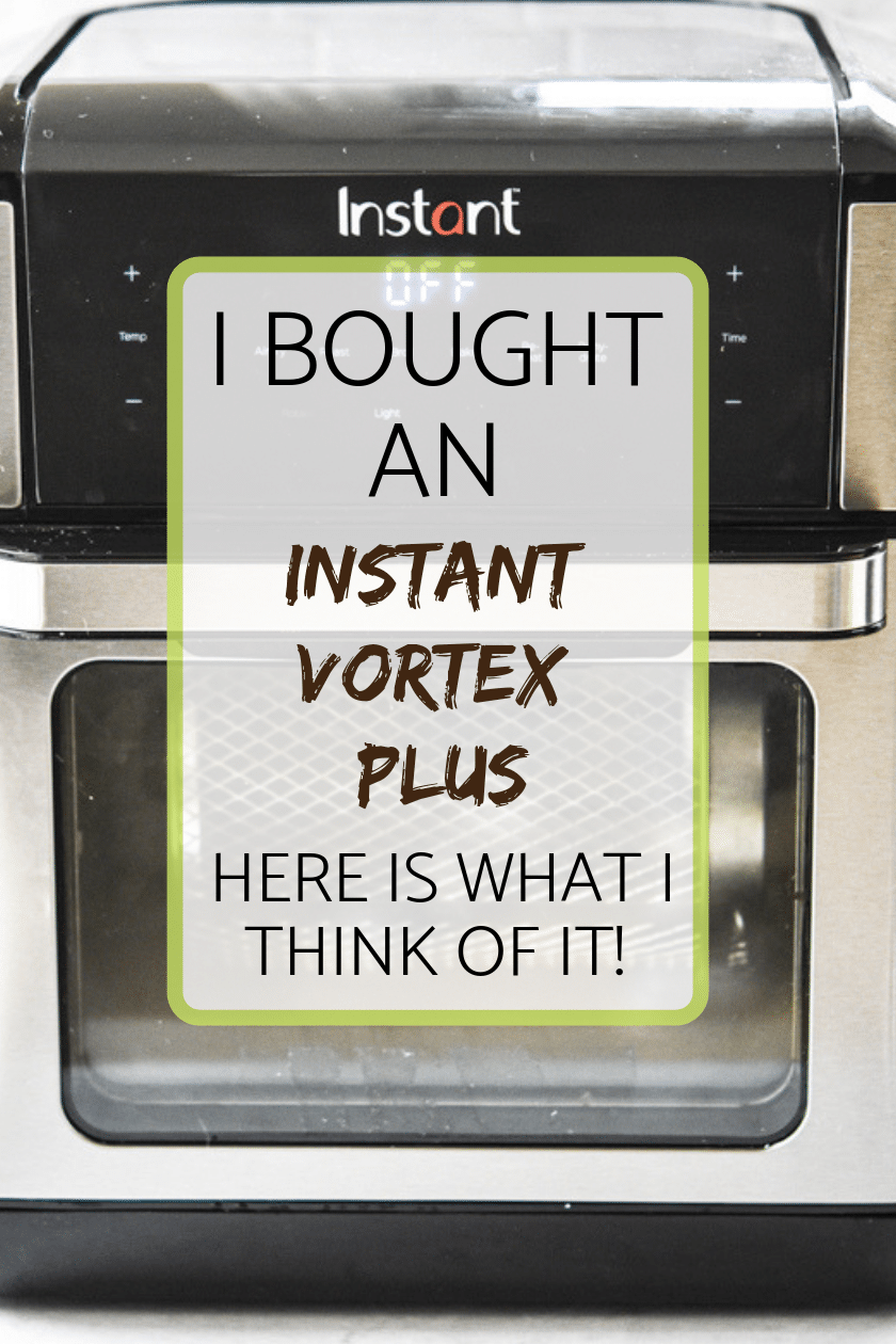 I bought an Instant Vortex Plus, and here is what I think! {Product Review}