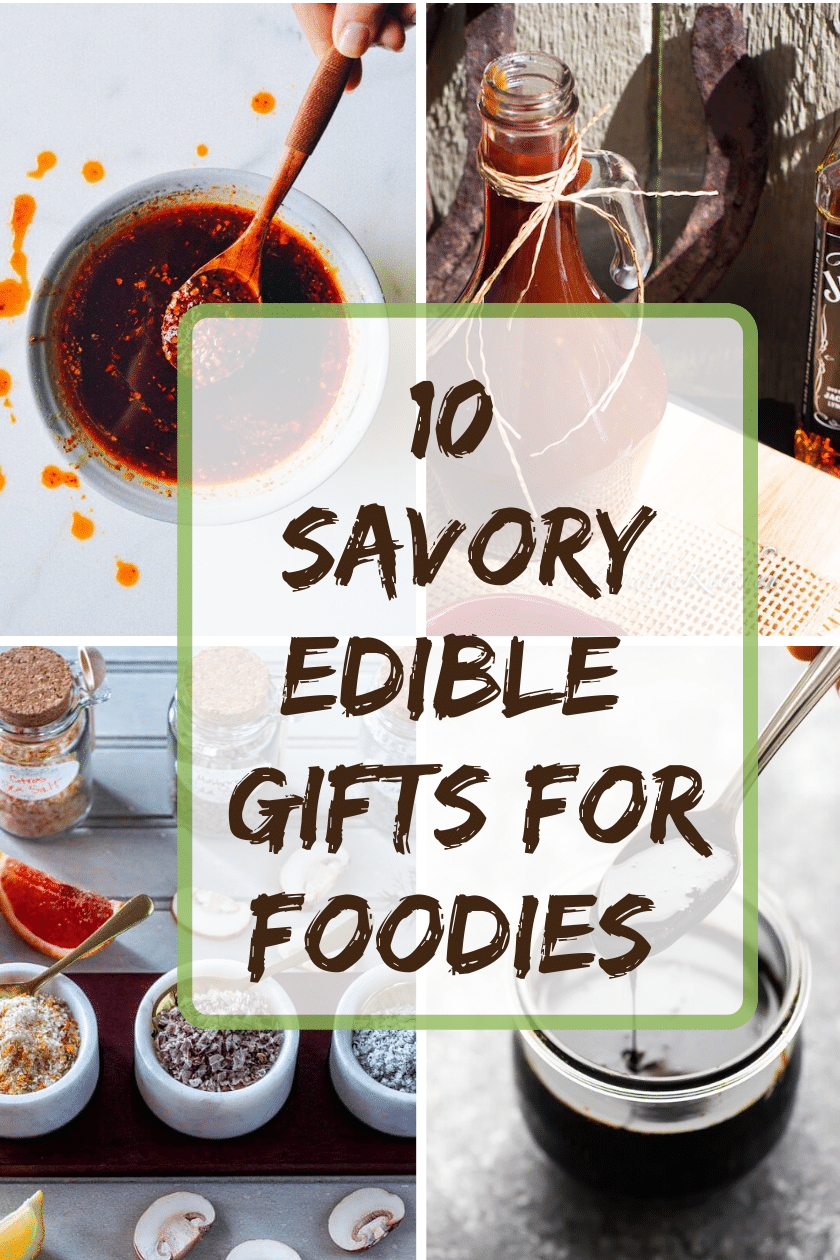 10 Savory Edible Gifts for Foodies