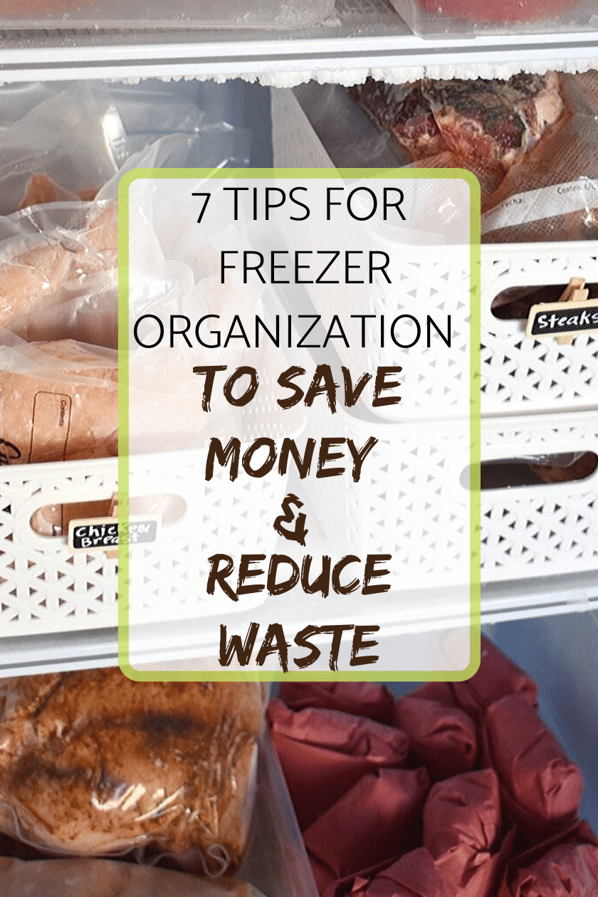 7 Tips for Freezer Organization to save money and reduce food waste