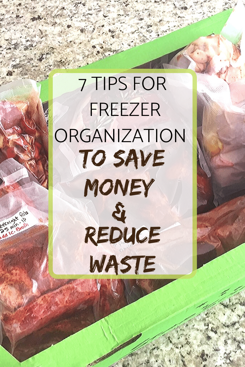 7 Tips for Freezer Organization to save money and reduce food waste