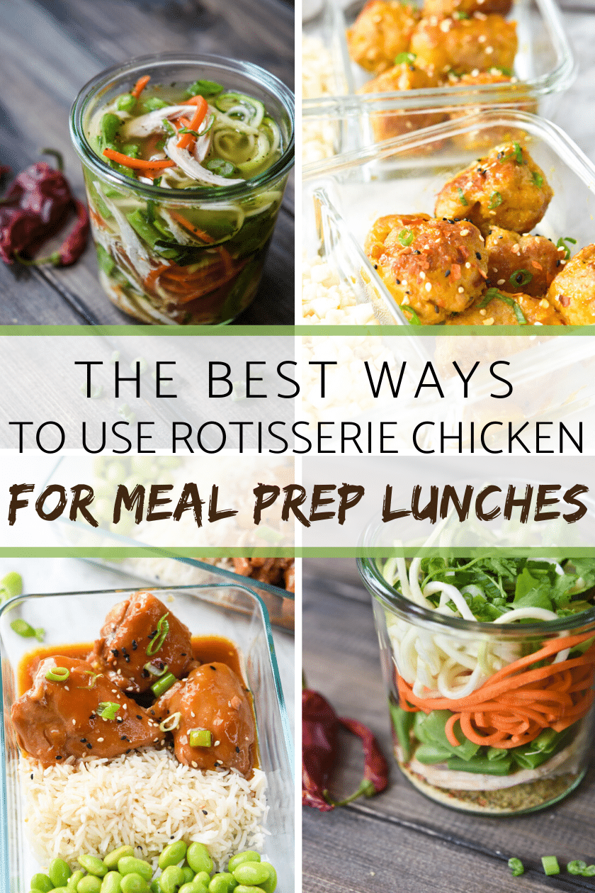 The Best Ways to use Rotisserie Chicken for meal prep lunches