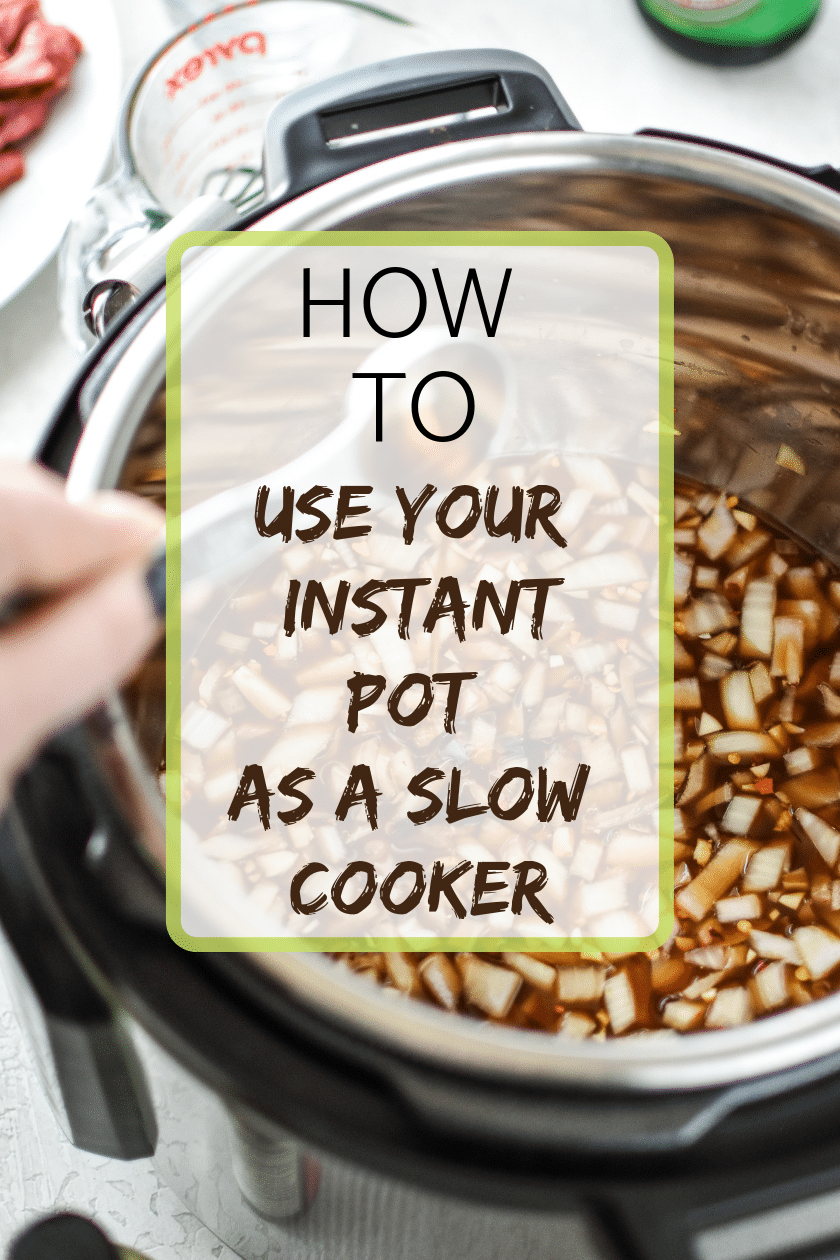 How to use your Instant Pot as a Slow Cooker