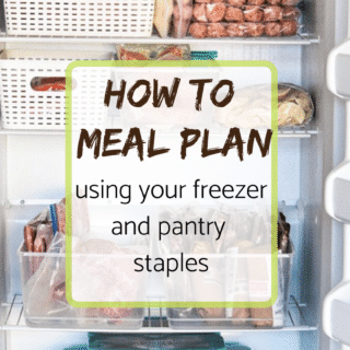 how to meal plan using freezer and pantry staples