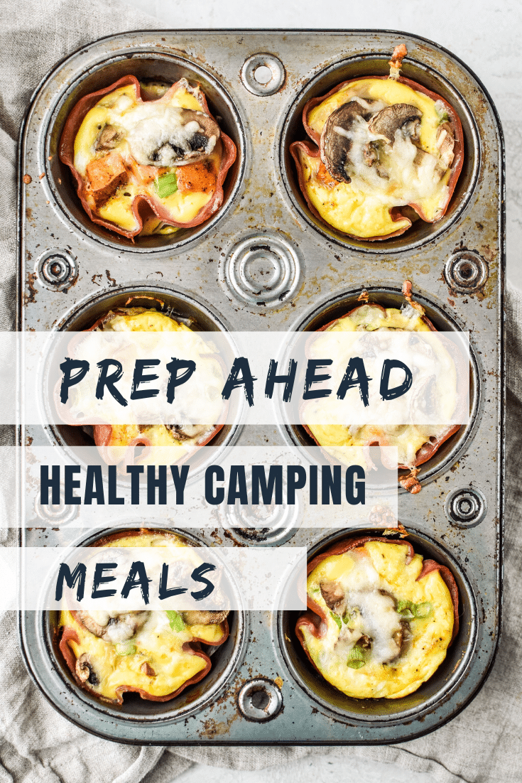 Prep Ahead Healthy Camping Meals