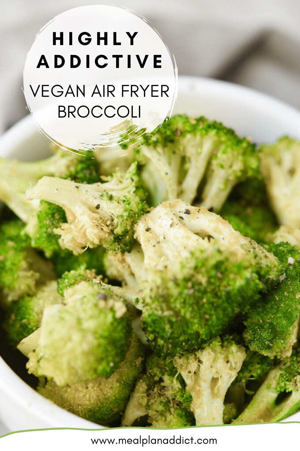 Highly Addictive {Vegan} Air Fryer Broccoli Meal Plan Addict