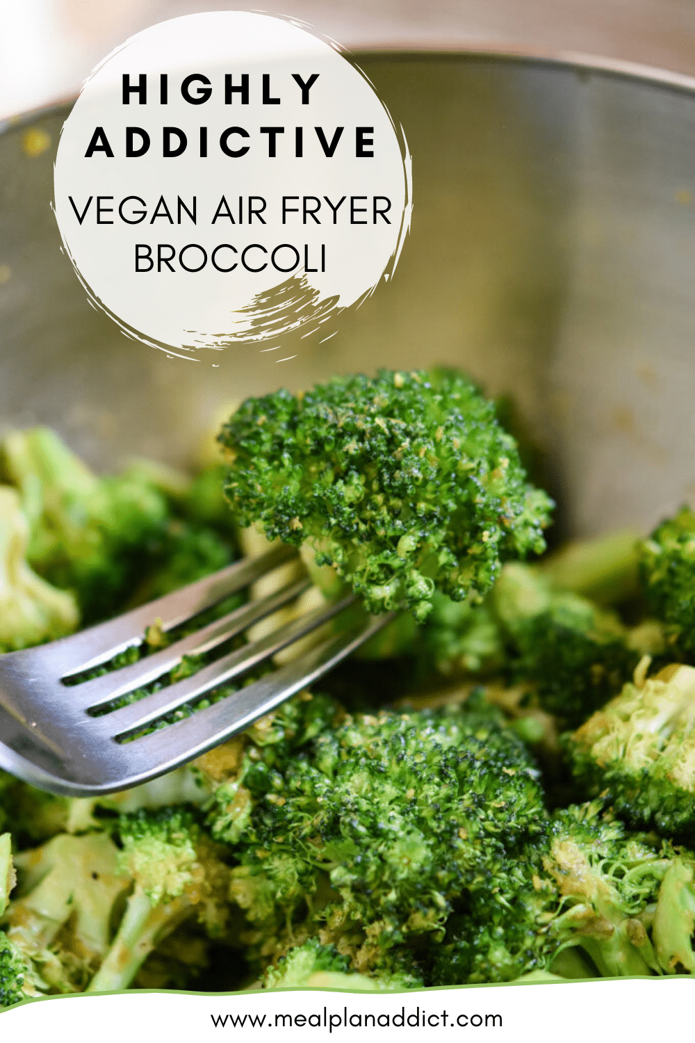 Highly Addictive {Vegan} Air Fryer Broccoli Meal Plan Addict