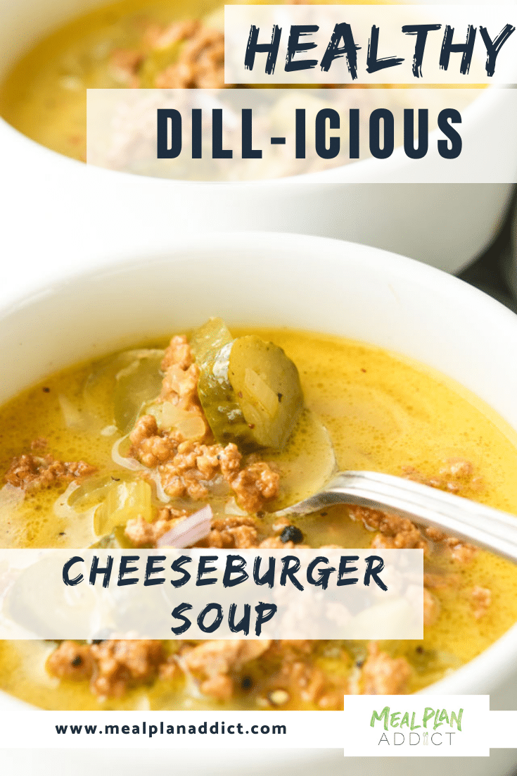 Healthy Dill-icious Cheeseburger Soup