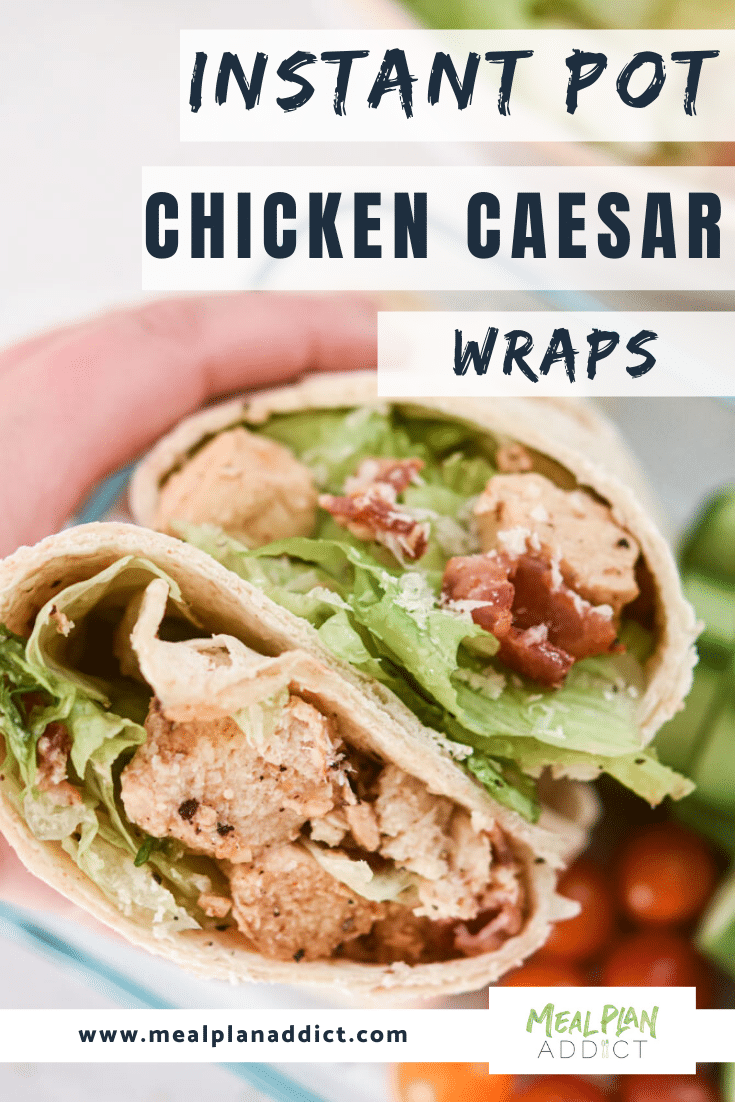 Instant Pot Chicken Caesar wraps