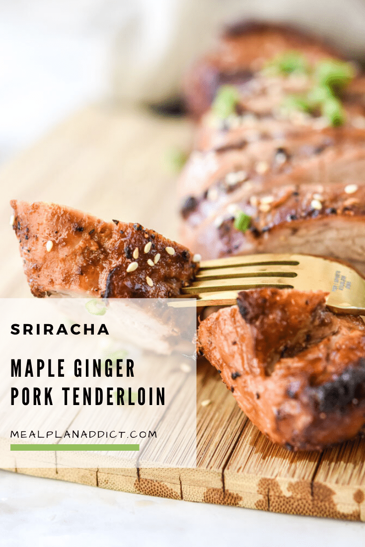 Sriracha Maple Ginger Pork Tenderloin