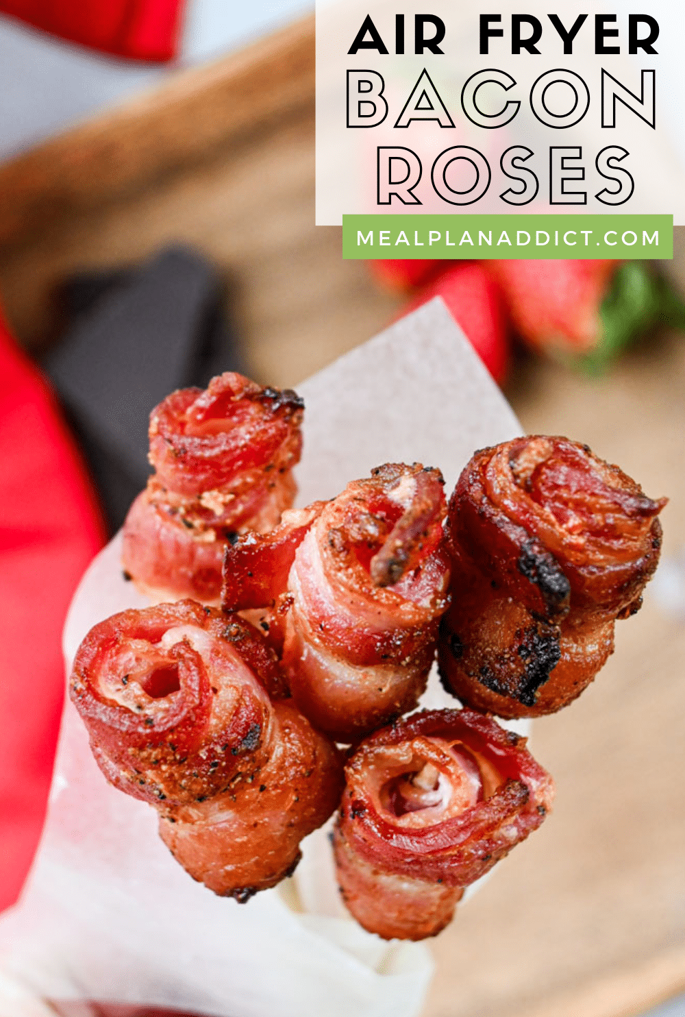 air fryer bacon roses in a bouquet image for pinterest