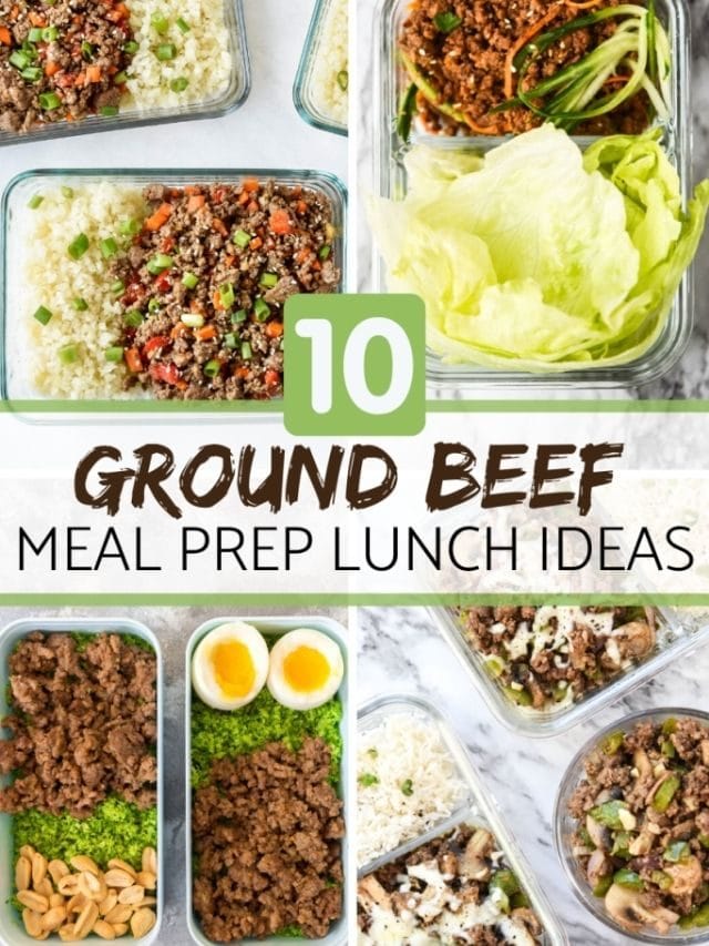 10 GROUND BEEF MEAL PREP LUNCH IDEAS